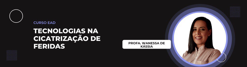 TECNOLOGIAS NA CICATRIZAÇÃO DE FERIDAS - TOPO HOTMART